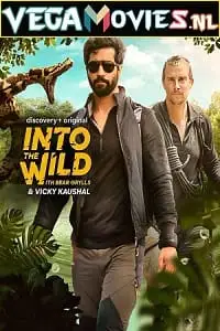 into the wild with bear grylls and vicky kaushal 2021
