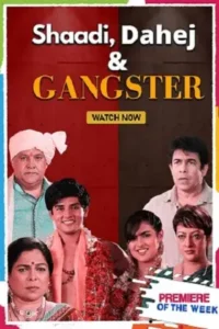 shaadi dahej and gangster 2021