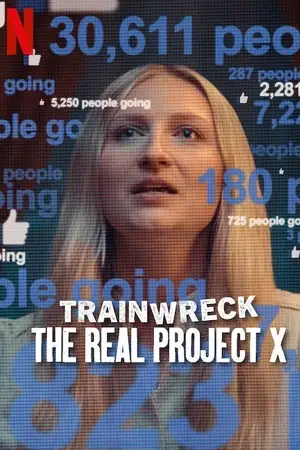 trainwreck the real project x 2025